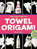 Alison Jenkins The Lost Art of Towel Origami
